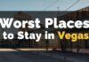 Worst Places to Stay in Las Vegas